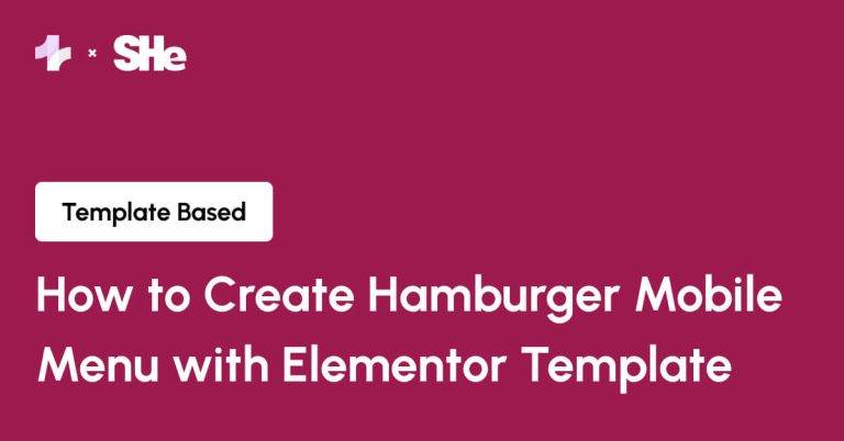 How to Create Hamburger Mobile Menu with Elementor Template from Sticky Header Effects for Elementor