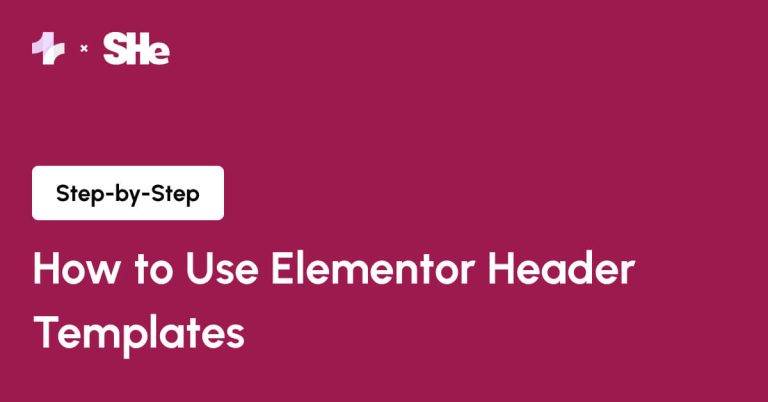 How to Use Elementor Header Templates from Sticky Header Effects for Elementor