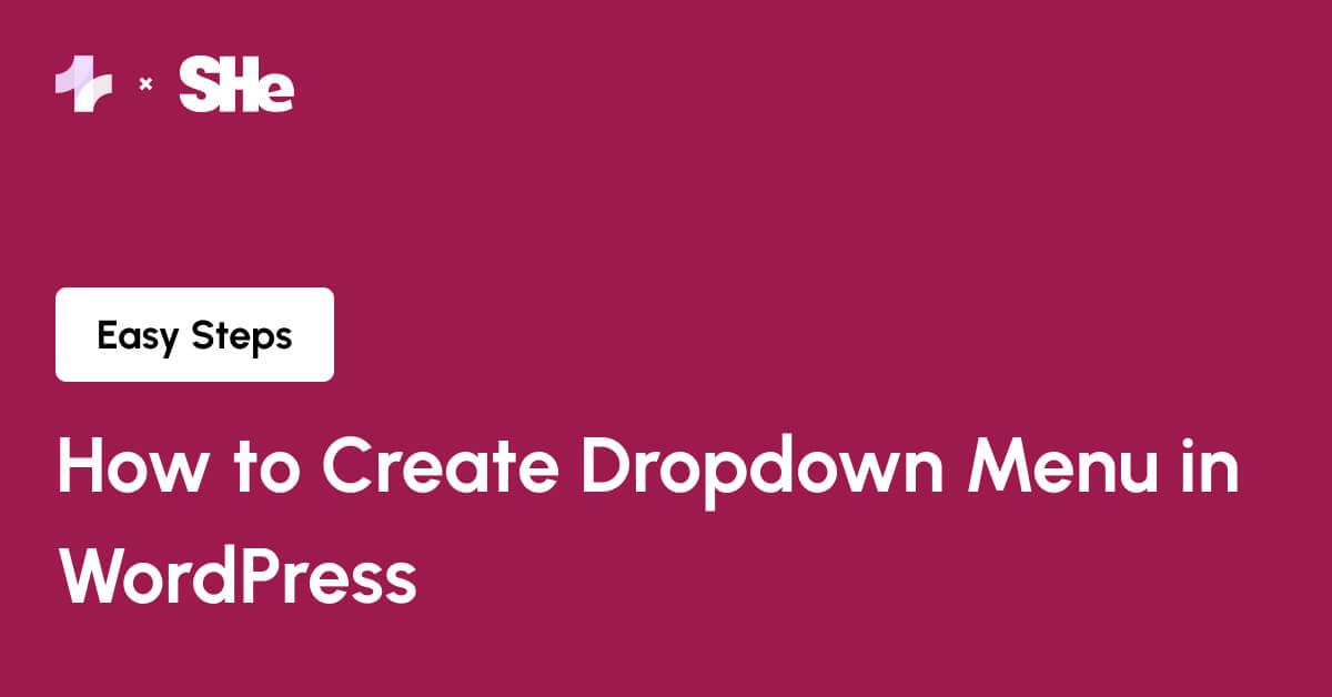 How to Create Dropdown Menu in WordPress?